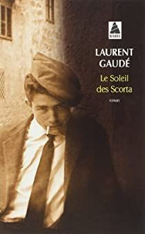 Laurent Gaudé  Le soleil des Scorta